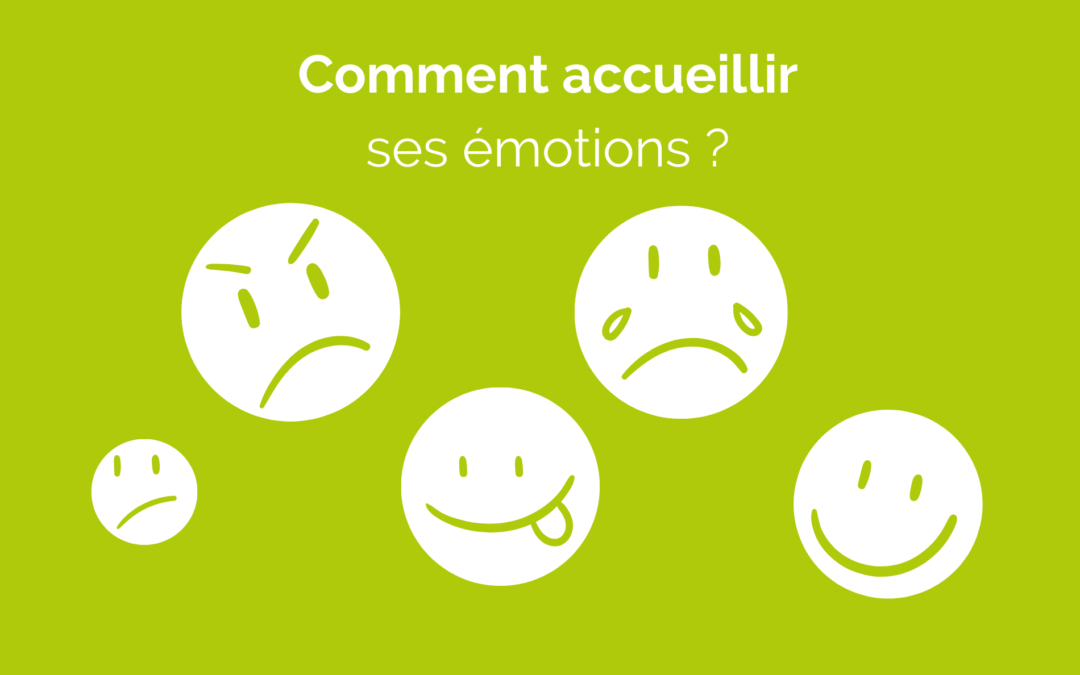 Comment accueillir ses émotions ?