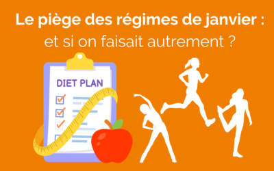 Le piège des régimes de janvier ! Et si on changeait ?