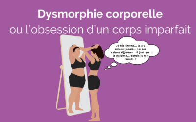 La dysmorphie corporelle, ou l’obsession d’un corps imparfait
