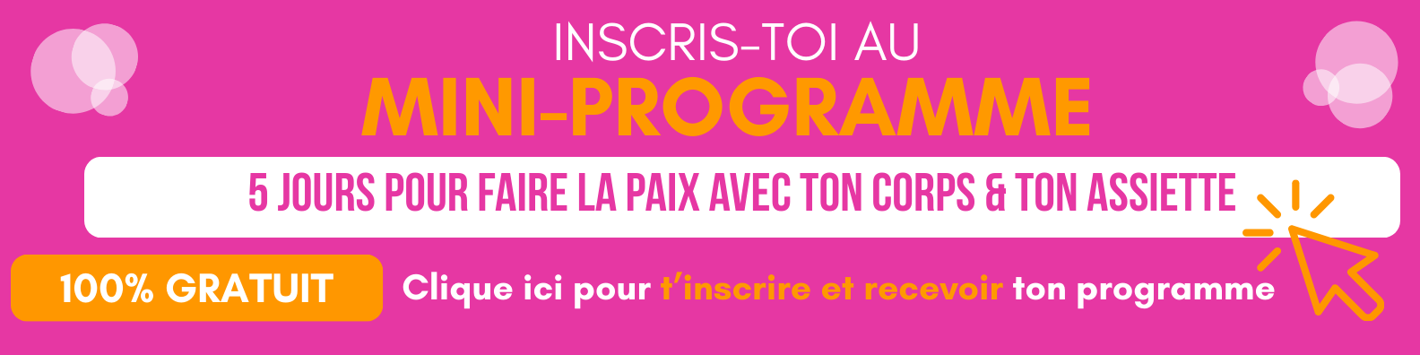 Programme gratuit Inscris-toi au programme gratuit 5 jours pour faire la paix avec ton corps et ton assiette